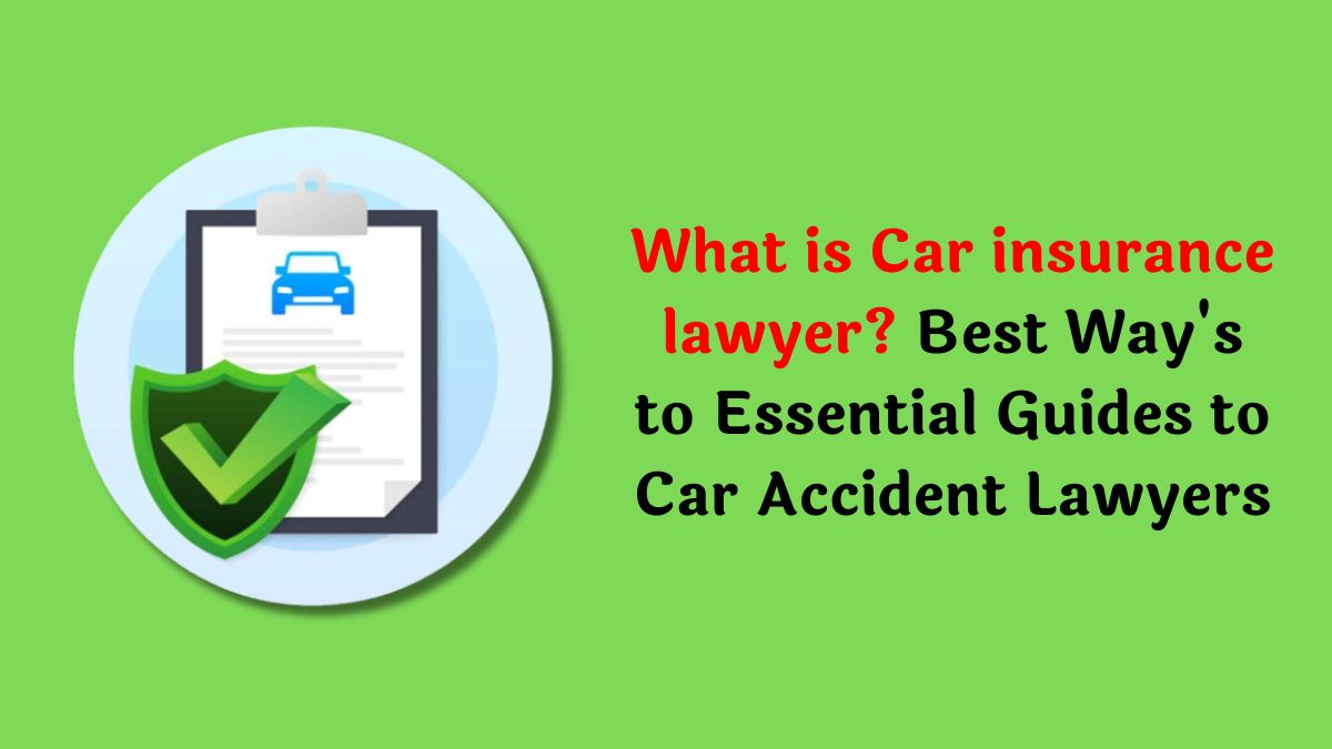 Car insurance lawyer