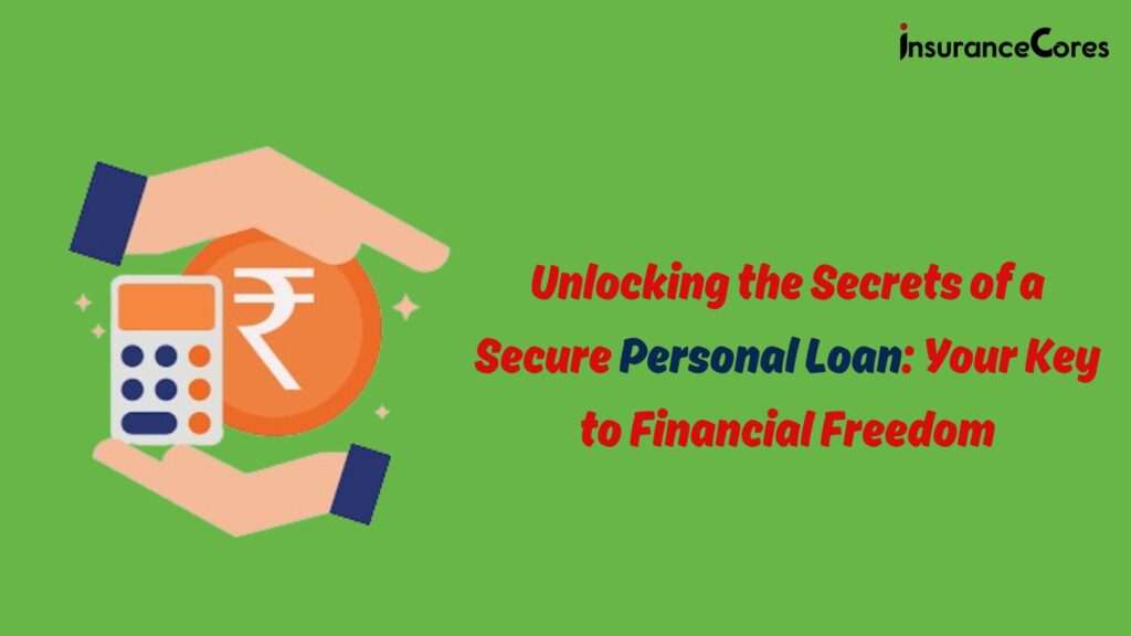 Unlocking the Secrets of a Secure Personal Loan: Your Key to Financial Freedom