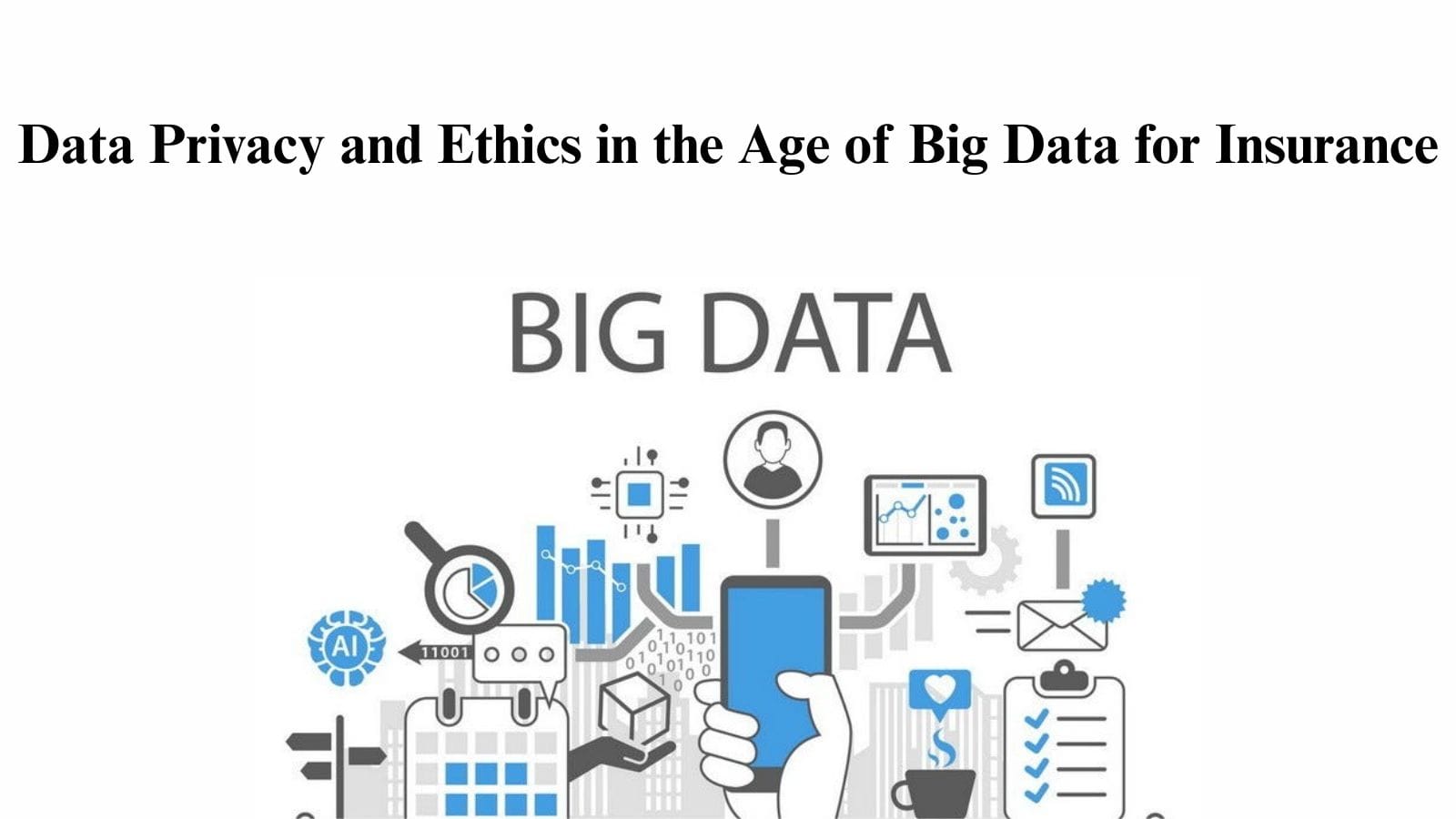 Data Privacy and Ethics in the Age of Big Data for Insurance