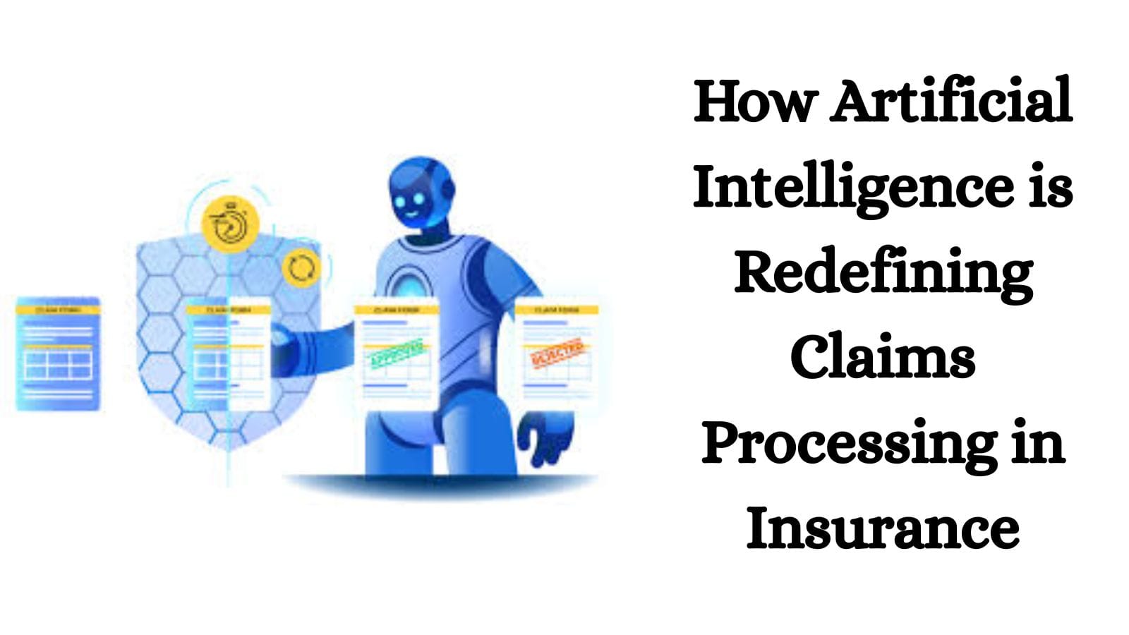 How Artificial Intelligence is Redefining Claims Processing in Insurance