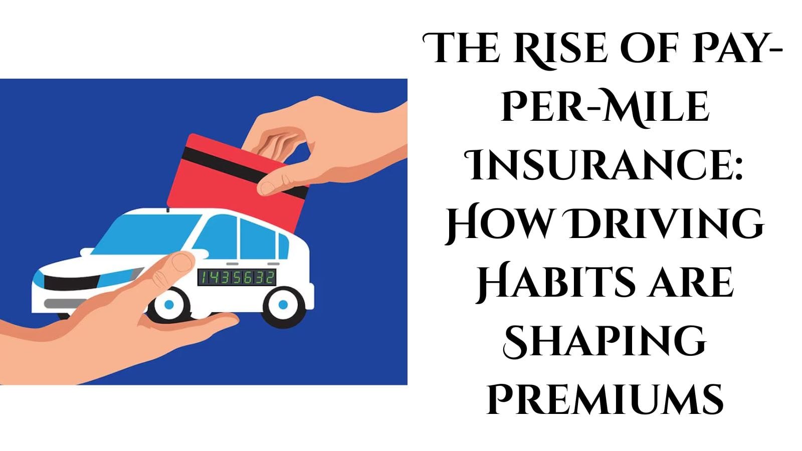 The Rise of Pay-Per-Mile Insurance: How Driving Habits are Shaping Premiums