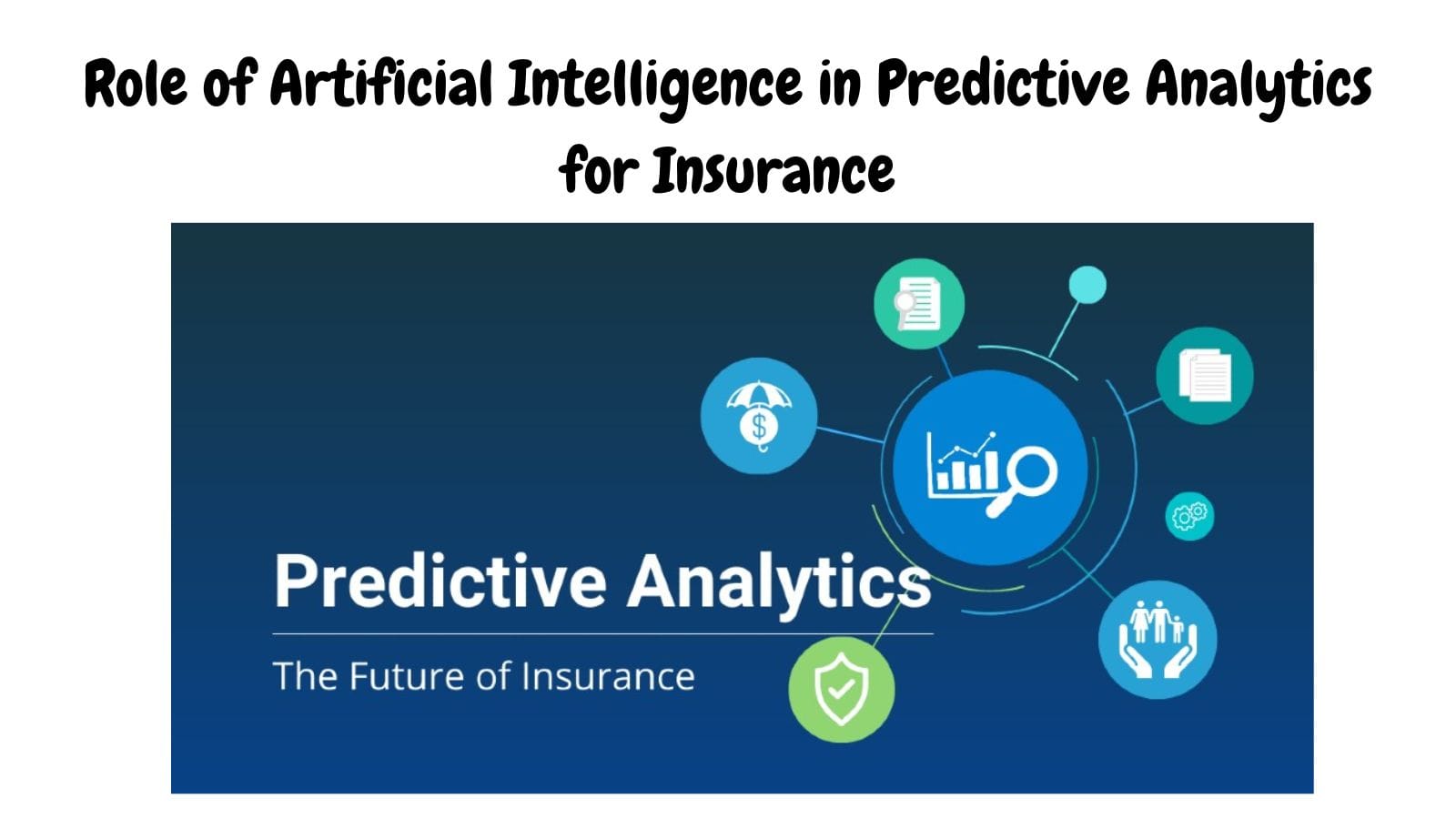 Role of Artificial Intelligence in Predictive Analytics for Insurance