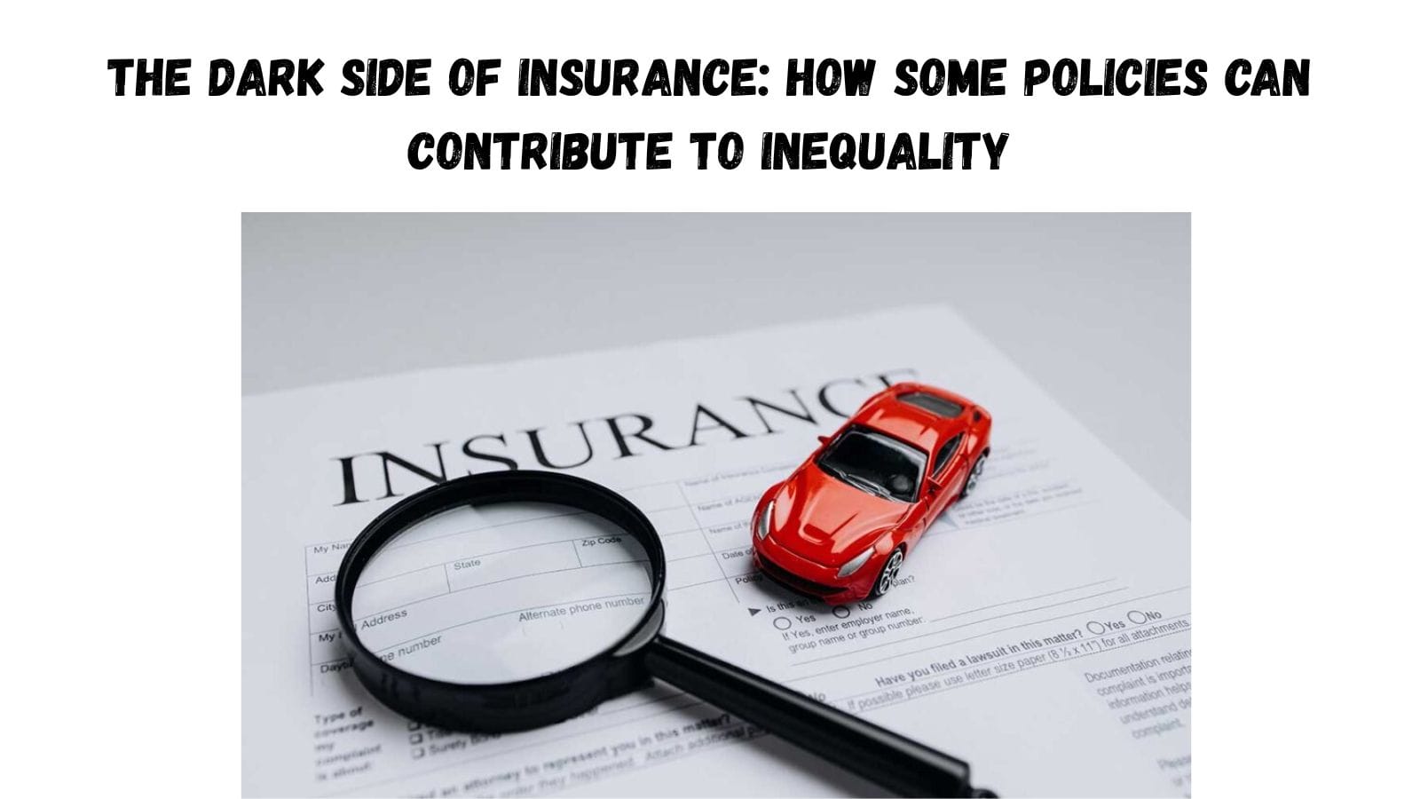 The Dark Side of Insurance: How Some Policies Can Contribute to Inequality